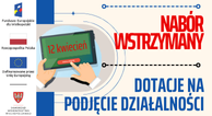 Zdjęcie artykułu Od 12 kwietnia - wstrzymanie naboru na DOTACJE