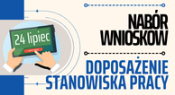 Zdjęcie artykułu Od 24 lipca - wznowienie naboru - refundacja kosztów doposażenia stanowiska pracy