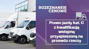 Zdjęcie artykułu Rozpoznanie rynku usług szkoleniowych - "Prawo jazdy kat. C z kwalifikacją wstępną przyspieszoną na przewóz rzeczy"