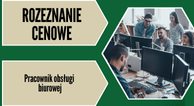 Zdjęcie artykułu Zaproszenie do składania ofert szkoleniowych na zorganizowanie szkolenia pn. Pracownik obsługi biurowej